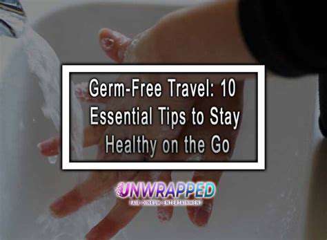 NavigatingHygieneHotspots:PracticalTipsforStayingGerm-Free